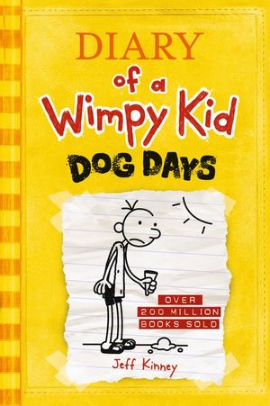 Diary of a Wimpy Kid: Dog Days Diary of a Wimpy Kid: Book 4